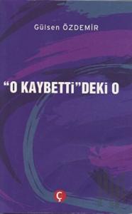 "O Kaybetti"deki O