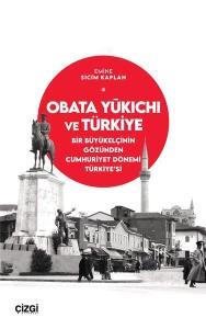 Obata Yukichi ve Türkiye: Bir Büyükelçinin Gözünden Cumhuriyet Dönemi Türkiye'si