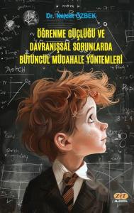 Öğrenme Güçlüğü ve Davranışsal Sorunlarda Bütüncül Müdahale Yöntemleri