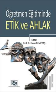 Öğretmen Eğitiminde Etik ve Ahlak