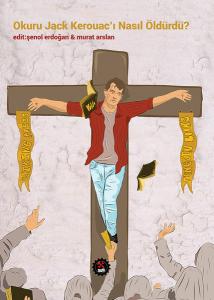 Okuru Jack Kerouacı Nasıl Öldürdü?