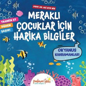 Okyanus Kahramanları - Meraklı Çocuklar İçin Harika Bilgiler