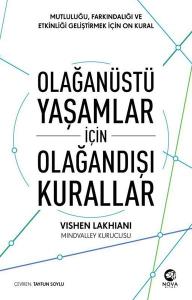 Olağanüstü Yaşamlar için Olağandışı Kurallar: Mutluluğu Farkındalığı ve Etkinliği Geliştirmek için