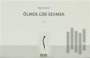Ölmek Gibi Sevmek