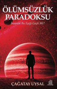 Ölümsüzlük Paradoksu - İnsanlık Bu Eşiği Geçti mi?
