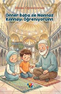 Ömer Baba İle Namaz Kılmayı Öğreniyorum - Dinimi Öğreniyorum 8. Kitap