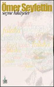 Ömer Seyfettin Seçme Hikayeler