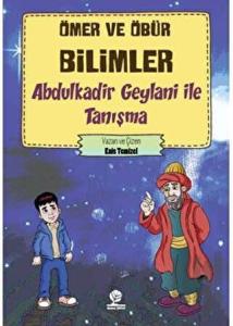 Ömer ve Öbür Bilimler - Abdulkadir Geylani İle Tanışma
