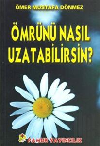 Ömrünü Nasıl Uzatabilirsin (Dua-068)