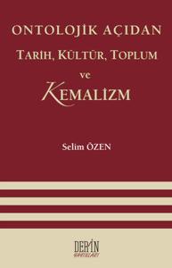 Ontolojik Açıdan Tarih Kültür Toplum ve Kemalizm