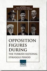 Opposition Figures During-The Turkish National Struggle Period