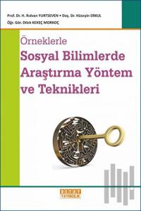 Örneklerle Sosyal Bilimlerde Araştırma Yöntem ve Teknikleri