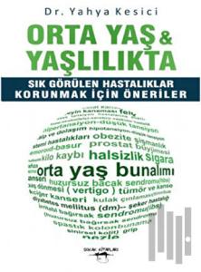 Orta Yaş ve Yaşlılıkta Sık Görülen Hastalıklar - Korunmak İçin Öneriler