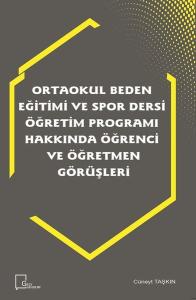 Ortaokul Beden Eğitimi ve Spor Dersi Öğretim Programı Hakkında Öğrenci ve Öğretmen Görüşleri Görüşle