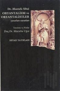 Oryantalizm ve Oryantalistler Yararları-Zararları