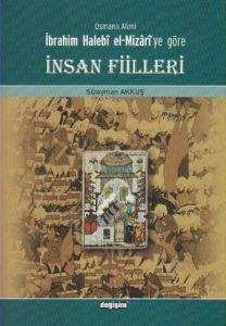 Osmanlı Alimi İbrahim Halebi el-Mizari'ye Göre İnsan Fiilleri