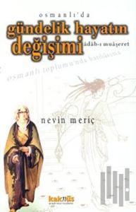 Osmanlı’da Gündelik Hayatın Değişimi