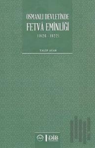Osmanlı Devletinde Fetva Eminliği (1826-1922)