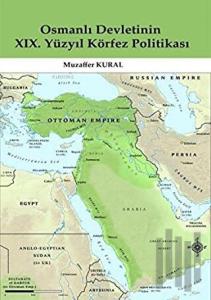 Osmanlı Devletinin 19. Yüzyıl Körfez Politikası
