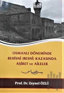 Osmanlı Döneminde Behisni (Besni) Kazasında Aşiret ve Aileler