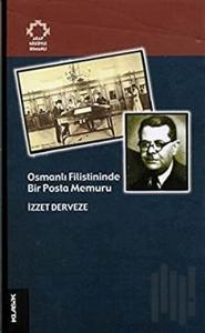 Osmanlı Filistininde Bir Posta Memuru