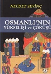 Osmanlı’nın Yükselişi ve Çöküşü