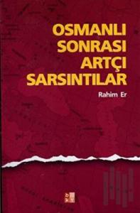 Osmanlı Sonrası Artçı Sarsıntılar