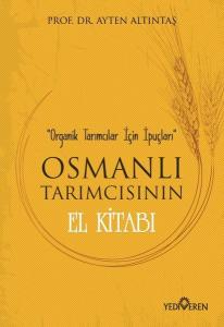 Osmanlı Tarımcısının El Kitabı-Organik Tarımcılar İçin İpuçları