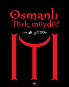 Osmanlı Türk müydü?