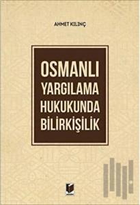Osmanlı Yargılama Hukukunda Bilirkişilik