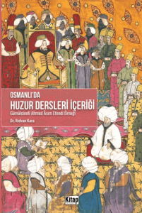 Osmanlı'da Huzur Dersleri İçeriği