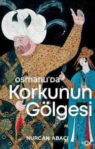 Osmanlı'da Korkunun Gölgesi