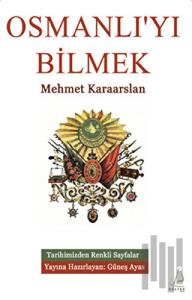 Osmanlıyı Bilmek