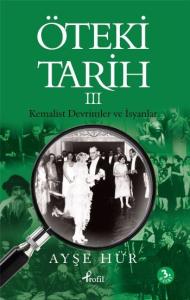 Öteki Tarih -3  Kemalist Devrimler ve İsyanlar