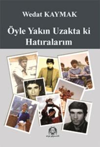 Öyle Yakın Uzakta Ki Hatıralarım