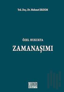 Özel Hukukta Zamanaşımı (Ciltli)