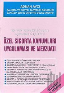 Özel Sigortalar Kanunları Uygulaması ve Mevzuatı (Ciltli)