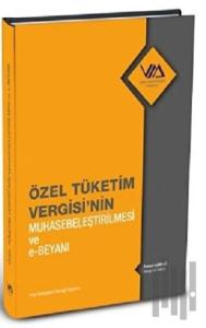 Özel Tüketim Vergisi'nin Muhasebeleştirilmesi ve E-Beyanı (Ciltli)