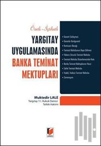 Özetli-İçtihatlı Yargıtay Uygulamasında Banka Teminat Mektupları (Ciltli)