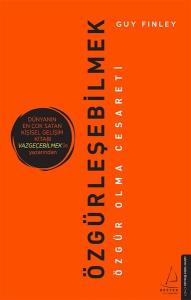 Özgürleşebilmek-Özgür Olma Cesareti