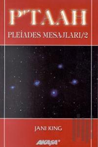 P’taah Pleiades Mesajları / 2