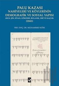 Palu Kazası Nahiyeleri ve Köylerinin Demografik ve Sosyal Yapısı 1841
