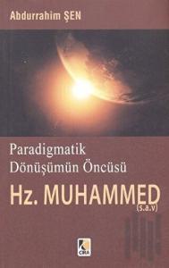 Paradigmatik Dönüşümün Öncüsü Hz. Muhammed
