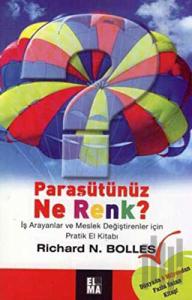Paraşütünüz Ne Renk? İş Arayanlar ve Meslek Değiştirenler İçin Pratik El Kitabı
