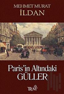 Paris’in Altındaki Güller