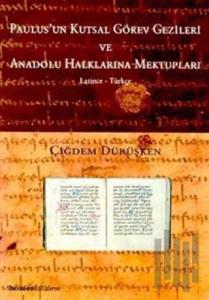 Paulus’un Kutsal Görev Gezileri Ve Anadolu Halklarına Mektupları
