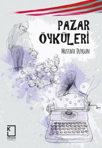Pazar Öyküleri (Ciltli)