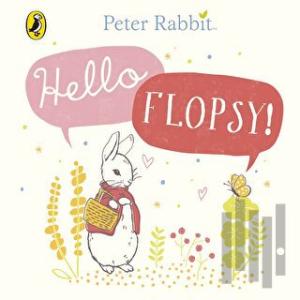 Peter Rabbit: Hello Flopsy! (Ciltli)