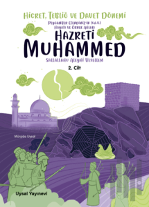 Peygamber Efendimiz'in (S.A.V.) Hayatı ve Örnek Ahlakı Hicret, Tebliğ ve Davet Dönemi 2. Cilt