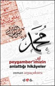 Peygamberimizin Anlattığı Hikayeler